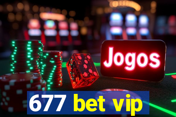 677 bet vip